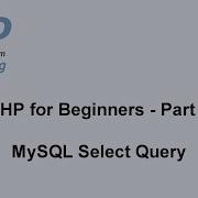 PHP For Beginners 3 MySQL Select Queries