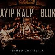 BLOK3 Kayıp Kalp Samed Gür Remix
