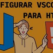 VSCode La Mejor Configuración Para Programar En HTML CSS Y JavaScript