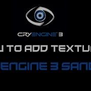 How To Add Texture In Cry Engine 3 Sandbox Easily