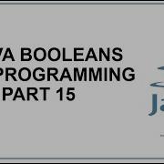 Java Booleans Boolean Values Boolean Expressions Java Programming Java Tutorial Part 15