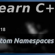 Custom Namespaces C Tutorial Part 18