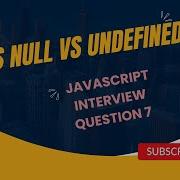JavaScript Interview Question 7 Null Vs Undefined