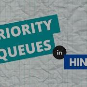 Priority Queue Data Structure Hindi