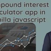 Compound Interest Calculator App In JavaScript