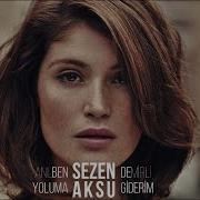 Sezen Aksu Ben De Yoluma Giderim Anıl Demirli Remix