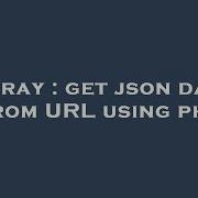 Array Get Json Data From URL Using Php