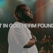 I Trust In God Firm Foundation Bethel Music John Wilds