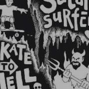 Satanic Surfers Skate To Hell Full Album