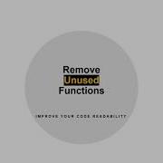 Clean Code 101 Here S Why You Should Remove Unused Functions In C