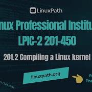 LPIC 2 201 450 Exam Full Course Lesson 201 2 Compiling A Linux Kernel