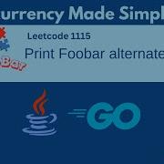 Print FooBar Alternately LeetCode 1115 Java Go Concurrency Interview Question
