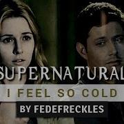 Supernatural I Feel So Cold Dean Jo
