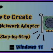 Windows 11 Set Up A Virtual Network Adapter Easily Step By Step