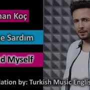 Oğuzhan Koç Kendime Sardım Türkçe İngilizce Lyrics