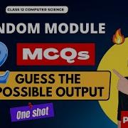 Random Module In Python OUTPUT BASED Questions CBSE Class 12 Computer Science