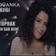 Deniz Toprak Aç Kolların Sar Beni Bir Dileğim Var Senden Dizi Müziği