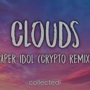 Paper Idol Clouds Crypto Remix Lyrics