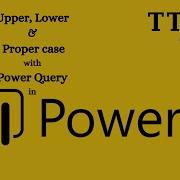 Power BI Crash Course Master Upper Lower Proper Case In Power Query
