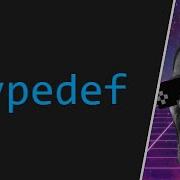 Объяснение Typedef и псевдонимов типов в C