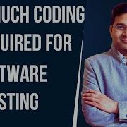 How Much Coding Is Required For Software Testing