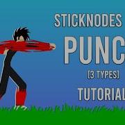 Sticknodes Punch Tutorial 3 Types Download Link