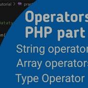 Array Operators String Operators And Type Operators In Php