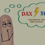 Power BI DAX Vs SQL Part 3 Calculations And Add Columns