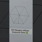 How To Draw A DIY Regular Hexagon No Compass Protractor Shorts