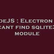 NodeJS Electron App Cant Find Sqlite3 Module