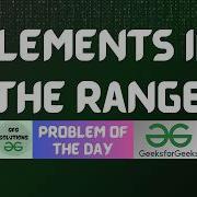 981 GFG POTD Elements In The Range GFG Solutions 25 05 2026