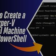 How To Create A Hyper V Virtual Machine With PowerShell