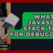 What Is A JavaScript Stack Trace For Debugging JavaScript Toolkit
