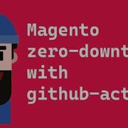Magento Zero Downtime Deployment With Github Actions