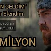 EMAN EFENDİM ÜRYAN GELDİM TÜRKÜSÜ YUSUF EKER