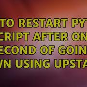 How To Restart Python Script After One Second Of Going Down Using UPSTART