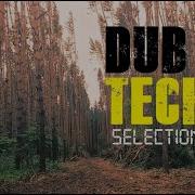 DUB TECHNO Selection 052 Forest Dive