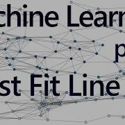 How To Program The Best Fit Line Practical Machine Learning Tutorial With Python P 9