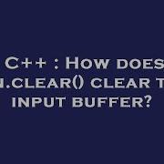 C How Does Cin Clear Clear The Input Buffer
