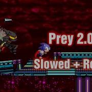 Prey 2 0 Slowed Reverb VS Sonic EXE FNF Mod
