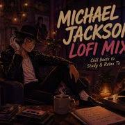 Michael Jackson Lofi Mix Chill Remix Beats For Study Relax