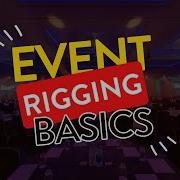 Event Rigging Basics With Chris Zak