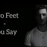 Two Feet You Say Lyrics