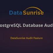 03 PostgreSQL Database Audit With DataSunrise
