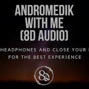 Andromedik With Me NCS Release 8D AUDIO