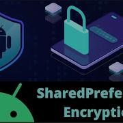 Encrypted Shared Preference Encrypted Local Data