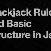 Part 1 Blackjack Java Rules Program Structure For Java Part 1 Of Building The Game
