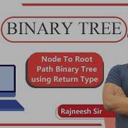 Node To Root Path Binary Tree Return Type Method Pepcoding Solution In Hindi