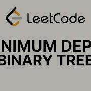 Минимальная глубина бинарного дерева объяснение задачи LeetCode 111