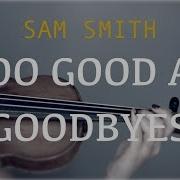 Sam Smith Too Good At Goodbyes For Violin And Piano COVER
